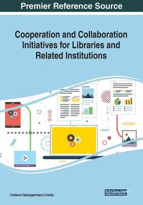 Collence Takaingenhamo Chisita - Cooperation and Collaboration Initiatives for Libraries and Related Institutions, Häftad