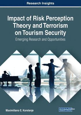 Impact of Risk Perception Theory and Terrorism on Tourism Security 1