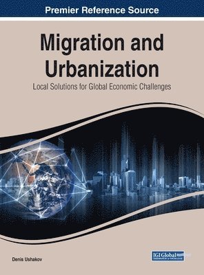 bokomslag Migration and Urbanization: Local Solutions for Global Economic Challenges