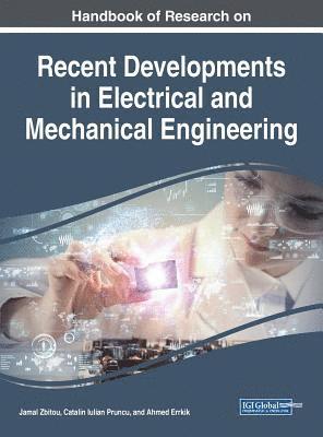 Handbook of Research on Recent Developments in Electrical and Mechanical Engineering 1