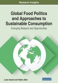 bokomslag Global Food Politics and Approaches to Sustainable Consumption