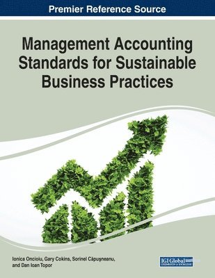 Ionica Oncioiu, Gary Cokins - Management Accounting Standards for Sustainable Business Practices, Häftad