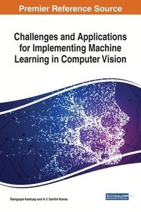 bokomslag Challenges and Applications for Implementing Machine Learning in Computer Vision