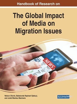Nelson Okorie, Babatunde Raphael Ojebuyi, Juliet Wambui Macharia - Global Impact of Media on Migration Issues, Inbunden