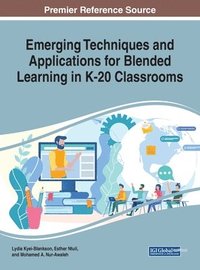 bokomslag Emerging Techniques and Applications for Blended Learning in K-20 Classrooms