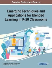 bokomslag Emerging Techniques and Applications for Blended Learning in K-20 Classrooms