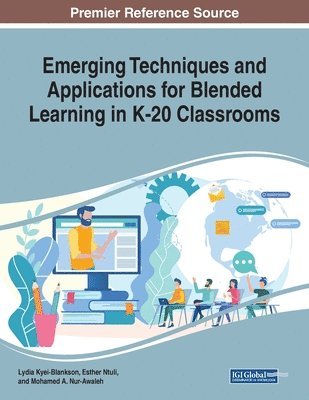 Emerging Techniques and Applications for Blended Learning in K-20 Classrooms 1