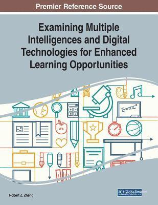 bokomslag Examining Multiple Intelligences and Digital Technologies for Enhanced Learning Opportunities