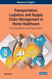 bokomslag Transportation, Logistics, and Supply Chain Management in Home Healthcare