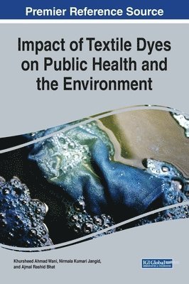 Khursheed Ahmad Wani, Nirmala Kumari Jangid, Rajmal Jat - Impact of Textile Dyes on Public Health and the Environment, Inbunden