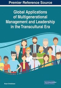 bokomslag Global Applications of Multigenerational Management and Leadership in the Transcultural Era