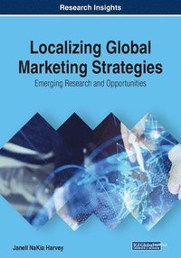 bokomslag Localizing Global Marketing Strategies: Emerging Research and Opportunities