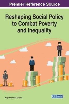 Reshaping Social Policy to Combat Poverty and Inequality 1