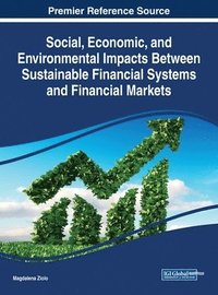 bokomslag Social, Economic, and Environmental Impacts Between Sustainable Financial Systems and Financial Markets