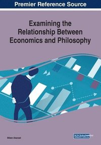 bokomslag Examining the Relationship Between Economics and Philosophy