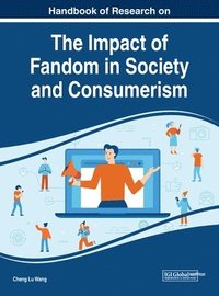 bokomslag Handbook of Research on the Impact of Fandom in Society and Consumerism