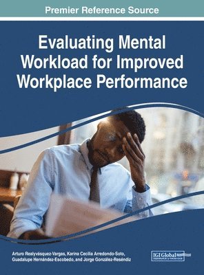 Evaluating Mental Workload for Improved Workplace Performance 1