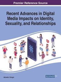 bokomslag Recent Advances in Digital Media Impacts on Identity, Sexuality, and Relationships