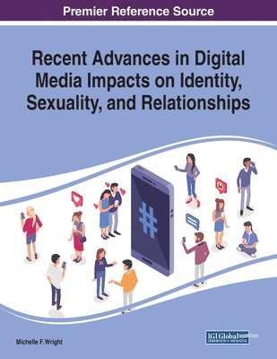 Recent Advances in Digital Media Impacts on Identity, Sexuality, and Relationships 1