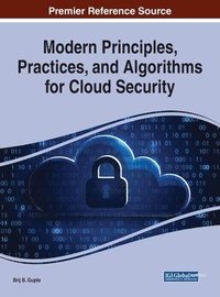 bokomslag Modern Principles, Practices, and Algorithms for Cloud Security