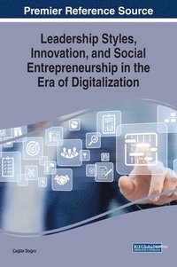 bokomslag Leadership Styles, Innovation, and Social Entrepreneurship in the Era of Digitalization