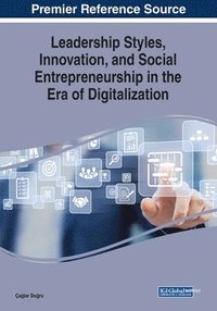 bokomslag Leadership Styles, Innovation, and Social Entrepreneurship in the Era of Digitalization