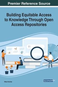 bokomslag Building Equitable Access to Knowledge Through Open Access Repositories