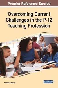bokomslag Overcoming Current Challenges in the P-12 Teaching Profession