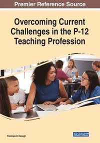 bokomslag Overcoming Current Challenges in the P-12 Teaching Profession