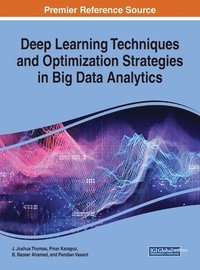 bokomslag Deep Learning Techniques and Optimization Strategies in Big Data Analytics