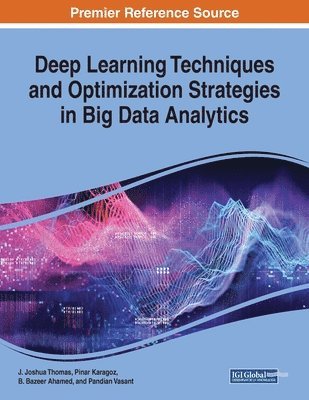 bokomslag Deep Learning Techniques and Optimization Strategies in Big Data Analytics