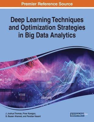 Deep Learning Techniques and Optimization Strategies in Big Data Analytics 1