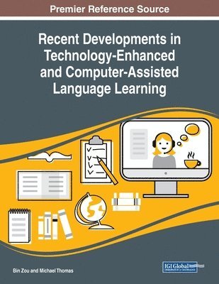 Bin Zou, Michael Thomas - Recent Developments in Technology-Enhanced and Computer-Assisted Language Learning, Häftad