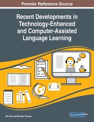 Recent Developments in Technology-Enhanced and Computer-Assisted Language Learning 1