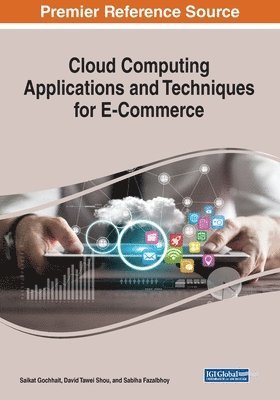 Saikat Gochhait, David Tawei Shou, Sabiha Fazalbhoy - Cloud Computing Applications and Techniques for E-Commerce, Häftad