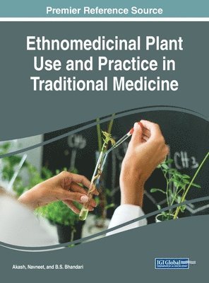 Akash Akash, Navneet Navneet, B.S. Bhandari - Ethnomedicinal Plant Use and Practice in Traditional Medicine, Inbunden
