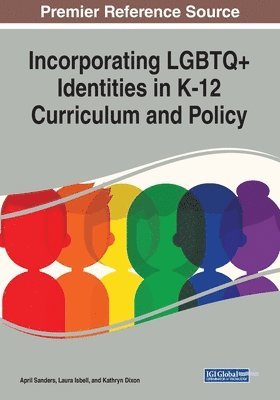 bokomslag Incorporating LGBTQ+ Identities in K-12 Curriculum and Policy