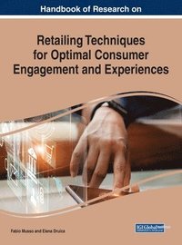 bokomslag Handbook of Research on Retailing Techniques for Optimal Consumer Engagement and Experiences