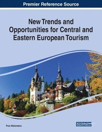 bokomslag New Trends and Opportunities for Central and Eastern European Tourism