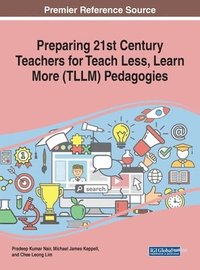 bokomslag Preparing 21st Century Teachers for Teach Less, Learn More (TLLM) Pedagogies