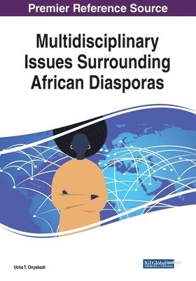Uche T. Onyebadi - Multidisciplinary Issues Surrounding African Diasporas, Häftad