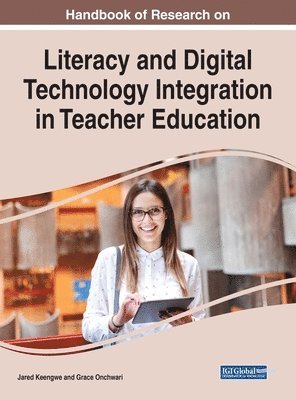 Jared Keengwe, Grace Onchwari - Handbook of Research on Literacy and Digital Technology Integration in Teacher Education, Inbunden