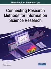bokomslag Handbook of Research on Connecting Research Methods for Information Science Research