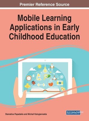 Stamatis Papadakis, Michail Kalogiannakis - Mobile Learning Applications in Early Childhood Education, Inbunden