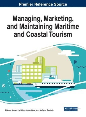 Managing, Marketing, and Maintaining Maritime and Coastal Tourism 1