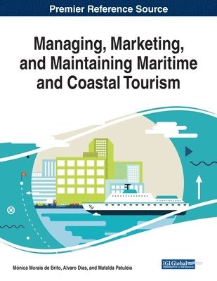 Managing, Marketing, and Maintaining Maritime and Coastal Tourism 1