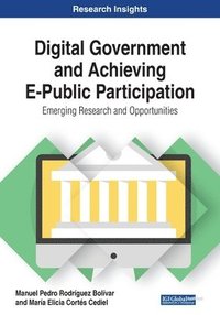 bokomslag Digital Government and Achieving E-Public Participation: Emerging Research and Opportunities