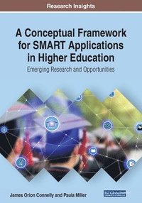 bokomslag A Conceptual Framework for SMART Applications in Higher Education: Emerging Research and Opportunities