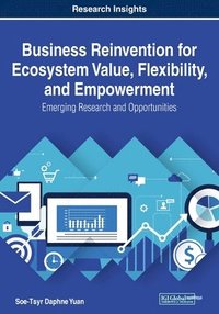 bokomslag Business Reinvention for Ecosystem Value, Flexibility, and Empowerment