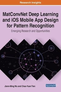 bokomslag MatConvNet Deep Learning and iOS Mobile App Design for Pattern Recognition
